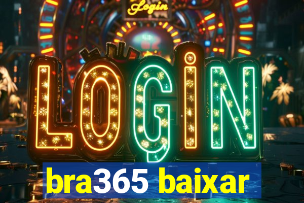bra365 baixar